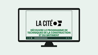 Découvre le programme de Techniques de la construction et du bâtiment de La Cité [upl. by Ranique]