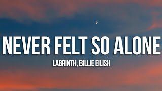 Labrinth  Never Felt So Alone Lyrics ft Billie Eilish [upl. by Aenehs]