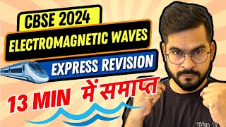 COMPLETE Electromagnetic Waves Class 12  CBSE 2024 PHYSICS  EXPRESS REVISION 🚅  Sachin sir [upl. by Willa]