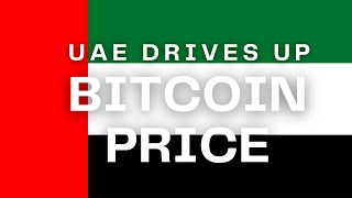 UAE Drives Up Bitcoin Price [upl. by Mcarthur]