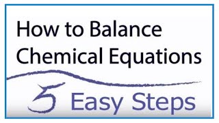 How to Balance Chemical Equations in 5 Easy Steps Balancing Equations Tutorial [upl. by Auvil670]