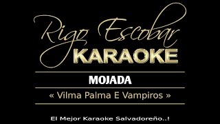 VILMA PALMA E VAMPIROS  MOJADA KARAOKE [upl. by Annaj]