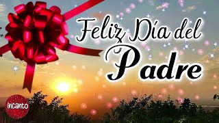 FELIZ DIA DEL PADRE 2023 🎁 Bonitos mensajes para el día del padre en el mundo 🎁 Felicitaciones papá [upl. by Malanie]