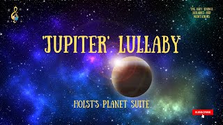 Gustav Holst Jupiter from The Planet Suite 1hour gentle relaxation lullaby [upl. by Tiana748]