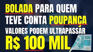 QUEM TEVE CONTA POUPANÇA PODE RECEBER UMA BOLADA DE MAIS DE R 100 MIL ACORDO DOS PLANOS ECONÔMICOS [upl. by Ainadi]