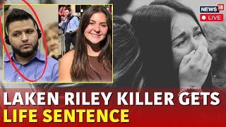 Laken Riley Murder Case Updates Live  Laken Rileys Killer Gets Life Sentence  News18 Live  N18G [upl. by Idnyl]