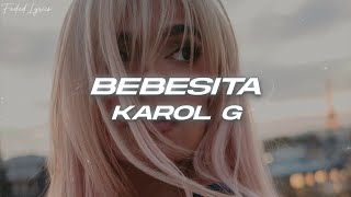 KAROL G  Bebesita ❤️ Letra [upl. by Selemas1]