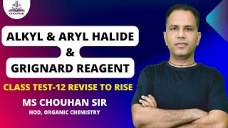 Class Test12  Alkyl amp Aryl Halide amp Grignard Reagent🔥 Organic Chemistry  MS Chouhan Sir [upl. by Gladys]