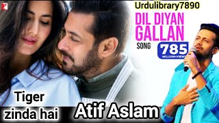 Dil diyan gallan  Atif Aslamsong  Tiger zinda hai [upl. by Presley]