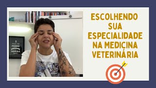 Escolhendo sua especialização na Medicina Veterinária [upl. by Aubarta]