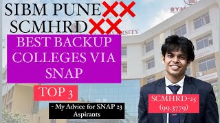 SNAP 23 TOP 3 BACKUP COLLEGES  NO SIBM PUNE  NO SCMHRD  TARGET THIS COLLEGES [upl. by Asiram]