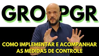 GROPGR  Como implementar e acompanhar as Medidas de Controle [upl. by Drawets891]