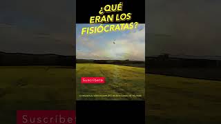 ¿QUIÉNES ERAN LOS FISIÓCRATAS economía teoriaeconômica [upl. by Tempa532]