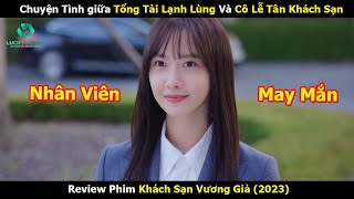 Chuyện Tình giữa Tổng Tài Lạnh Lùng Và Cô Lễ Tân Khách Sạn  Review Phim Hàn [upl. by Wilhide]