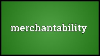 Merchantability Meaning [upl. by Frasier]