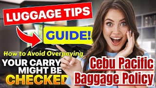 Cebu Pacific Baggage Policy  How to Avoid Carry On Luggage Fees  Flights Assistance [upl. by Dachia]