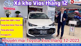 Giá xe Toyota Vios tháng 122023 giảm gần 150 thuế trước bạ lăn bánh dưới giá niêm yết Trả góp 0 [upl. by Clayson642]