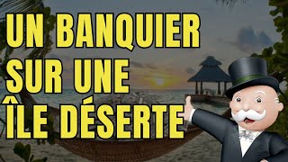 Un banquier sur une île déserte [upl. by Waxler]