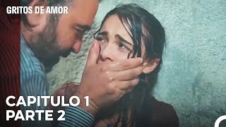 Gritos de Amor Capítulo 1 Parte 2 [upl. by Chantal]