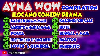 AYNA WOW COMPILATION 221230 10 EPISODES  ILOCANO COMEDY DRAMA  Jovie Almoite [upl. by Sneed]