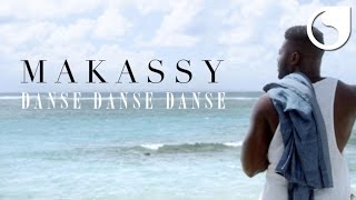 Makassy  Danse Danse Danse OFFICIAL VIDEO [upl. by Eissen]