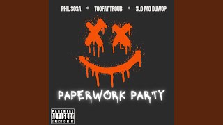 Paperwork Party feat Phil Sosa amp Slo Mo Duwop [upl. by Onairam936]