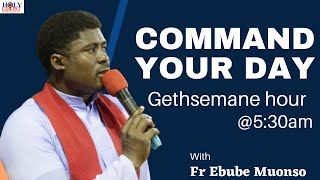 GETHSEMANE HOUR WITH FR EBUBE MUONSO 11TH APRIL 2023 [upl. by Frederich701]