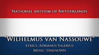 National Anthem of Netherlands — quotWilhelmus van Nassouwequot [upl. by Neelyar]