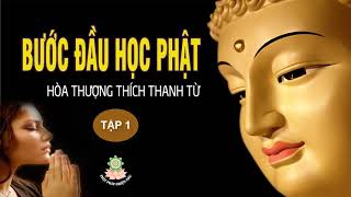 Sách Nói Phật Giáo  Bước Đầu Học Phật Tập 1 Bạn có duyên Phật xem video này 5 phút sẽ được an lạc [upl. by Ihn]