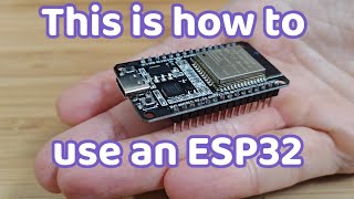 Getting started with ESP32  The Ultimate Beginners Guide 2024 [upl. by Tamqrah]