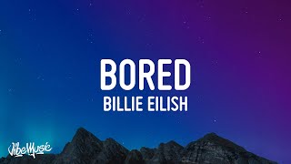 Billie Eilish  Bored Lyrics [upl. by Ayik]