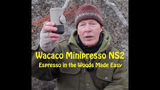 Wacaco Minipresso NS2 Espresso in the Woods Made Easy [upl. by Kirtley]