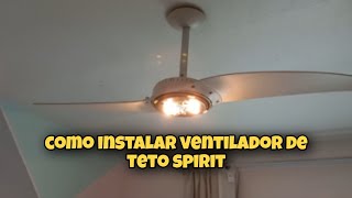 Como instalar ventilador de teto 2 pas Spirit Passo a Passo [upl. by Airual]