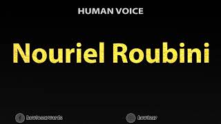 How To Pronounce Nouriel Roubini [upl. by Euell]