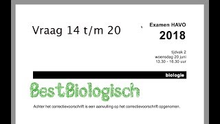 Examen biologie havo 2018 tweede tijdvak vraag 14 tm 20 [upl. by Tad]