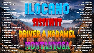 Most Requested Ilocano Songs Nonstop Medley ✨ Montanyosa Sissiwit [upl. by Niwde]