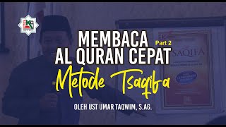 Pelatihan Membaca Al Quran Cepat Metode Tsaqifa Part 2 [upl. by Melville450]