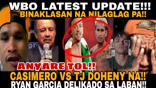 WBO UPDATE CASIMERO VS TJ DOHENY NA ALAS WBO RANKING NILAGLAG GARCIA VS DUARTE WONDERBOY ANGAT [upl. by Ahsinat]