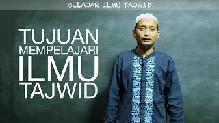 Serial Belajar Tahsin 2 Tujuan Mempelajari Ilmu Tajwid  Ustadz M Ulin Nuha [upl. by Nolubez]