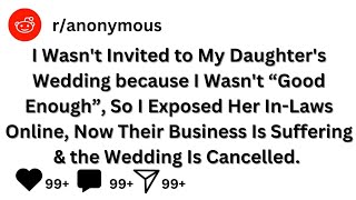 I Wasnt Invited to My Daughters Wedding because I Wasnt “Good Enough” So I Exposed Her InLaws [upl. by Ellekcim]