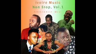 Ivoire Music Non Stop Vol1 Déza XXL Gadji Celi Meiway NST Cophies Julie Mabéa Ziké [upl. by Nolyarg]