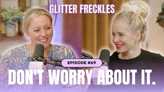 Dont Worry About the Glitter Freckles [upl. by Turne]