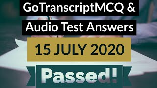 Gotranscript  Go Transcript Test Answers 15 July 2020  gotranscript test answer 2020  Passed [upl. by Tullus674]