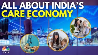 Do You Know About The Care Economy CNBC TV18  N18V [upl. by Almond]