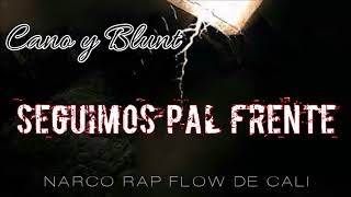 Cano y Blunt Seguimos Pal Frente [upl. by Hillard]