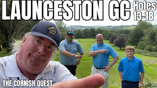 LAUNCESTON Golf Club Holes 13  18 The Cornish Quest [upl. by Muncey858]