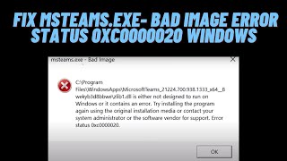 How to Fix msteamsexe Bad Image Error Status 0xc0000020 Windows [upl. by Ansley542]