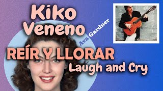 Kiko Veneno  Reír y llorar  LAUGH AND CRY  Ava Gardner [upl. by Leterg647]