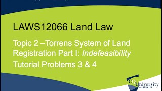 Laws12066 Land Law Topic 2 Torrens System I Indefeasability and Tutorial Problems 3 amp 4 [upl. by Reggi146]