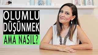 OLUMLU DÜŞÜNME TEKNİKLERİ  OLUMLU DÜŞÜNCE GÜCÜ  POZİTİF DÜŞÜNMEK [upl. by Gaultiero27]